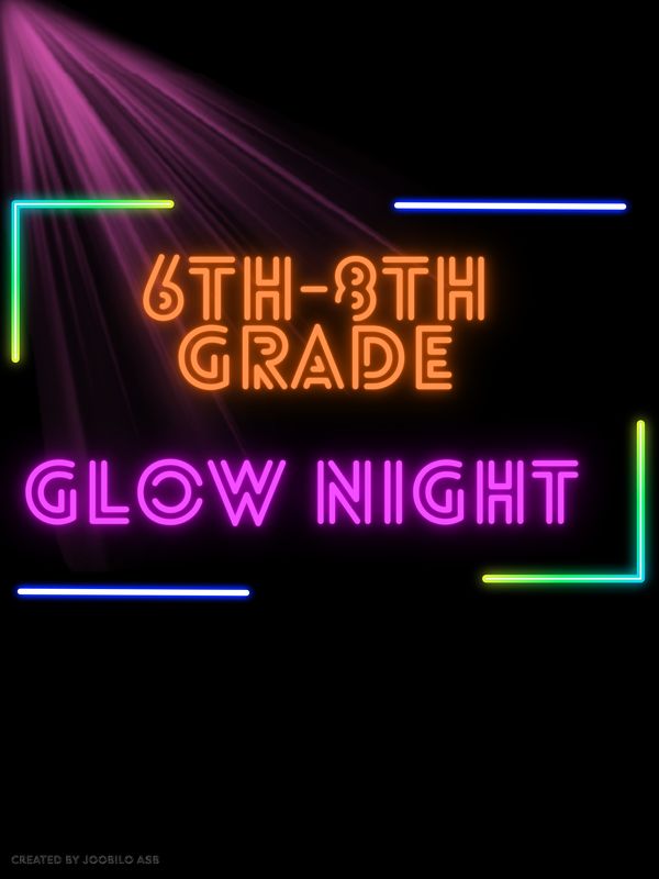 Glow Night: 6th-8thth grade ONLY