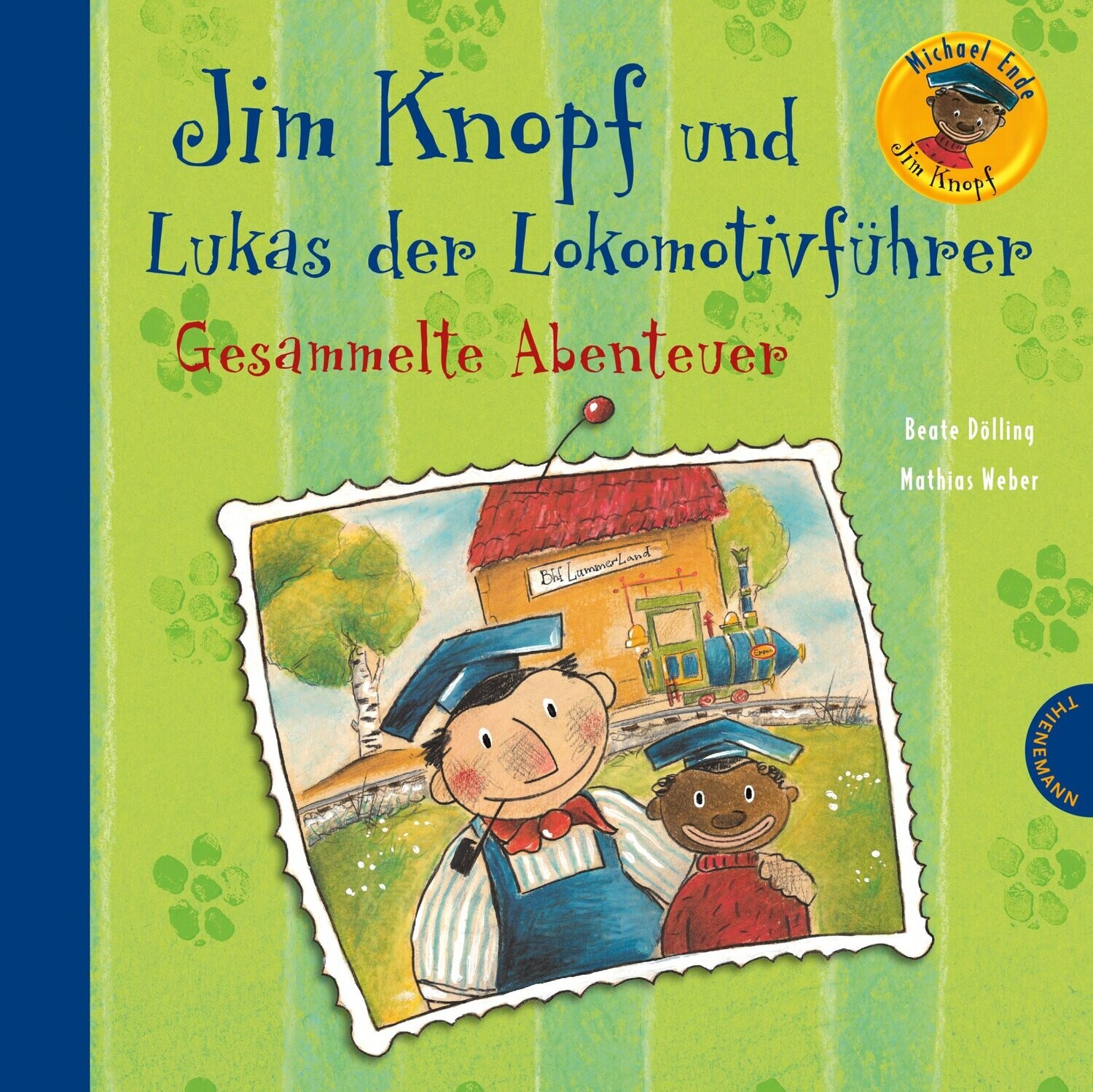 Jim Knopf und Lukas der Lokomotivführer Gesammelte Abenteuer