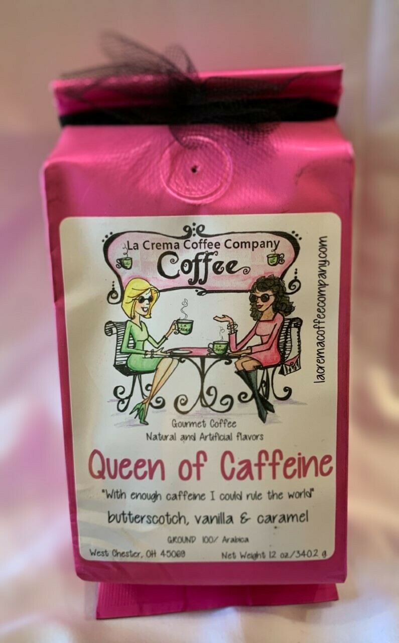 Coffee Queen Of Caffeine (Butterscotch/Caramel/Vanilla) 12oz.