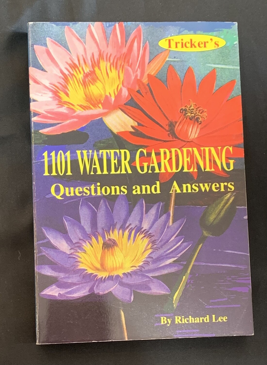 1101 Water Gardening Questions by Richard Lee