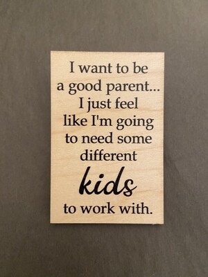 Magnet “I want be a good parent...”