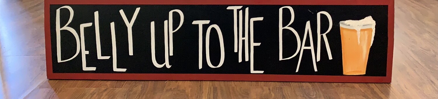 Belly Up To The Bar Decor Sign 32” x 8”