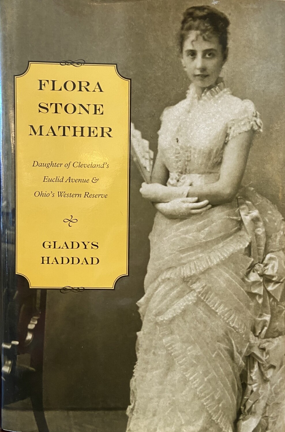 Flora Stone Mather: Daughter of Cleveland’s Euclid Avenue &amp; Ohio’s Western Reserve