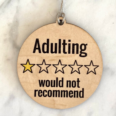 &quot;Adulting One Star Would Not Recommend&quot; Wood Ornament