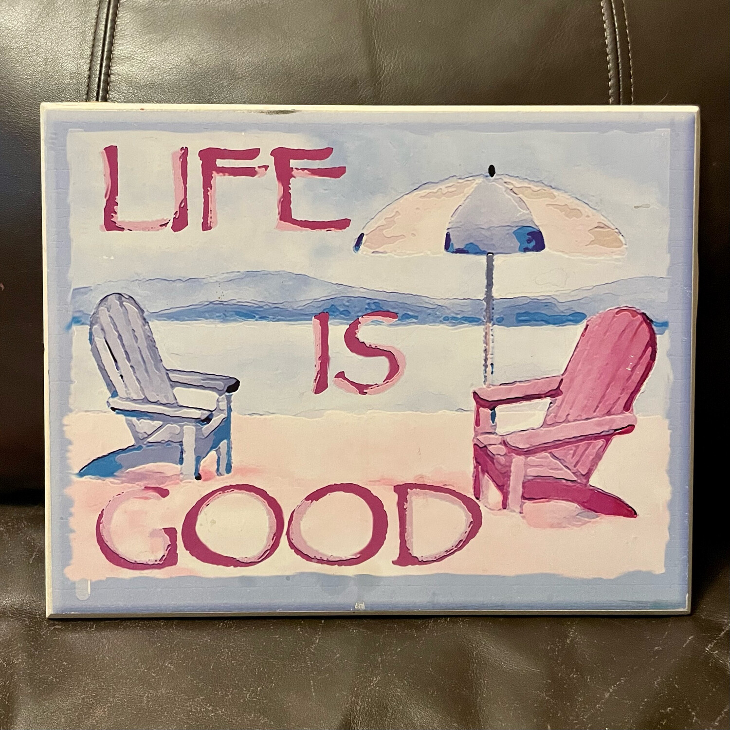"Life is Good" Wooden Sign