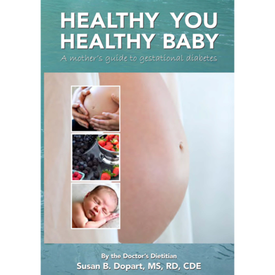 Healthy You, Healthy Baby : A Mother’s Guide to Gestational Diabetes by Susan B. Dopart, MS, RD, CDE [softcover, paperback]