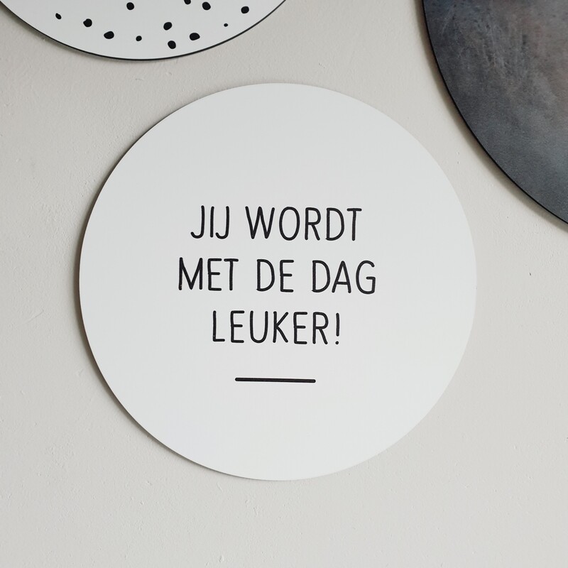 Muurcirkel Met De Dag Leuker 20cm Muurcirkel Met De Dag Leuker 20cm