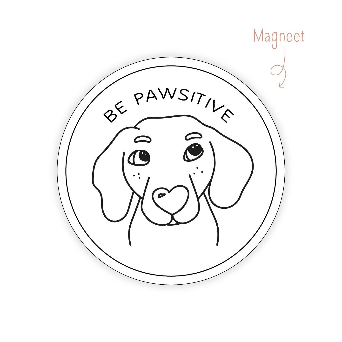 Magneet Be Pawsitive Hond