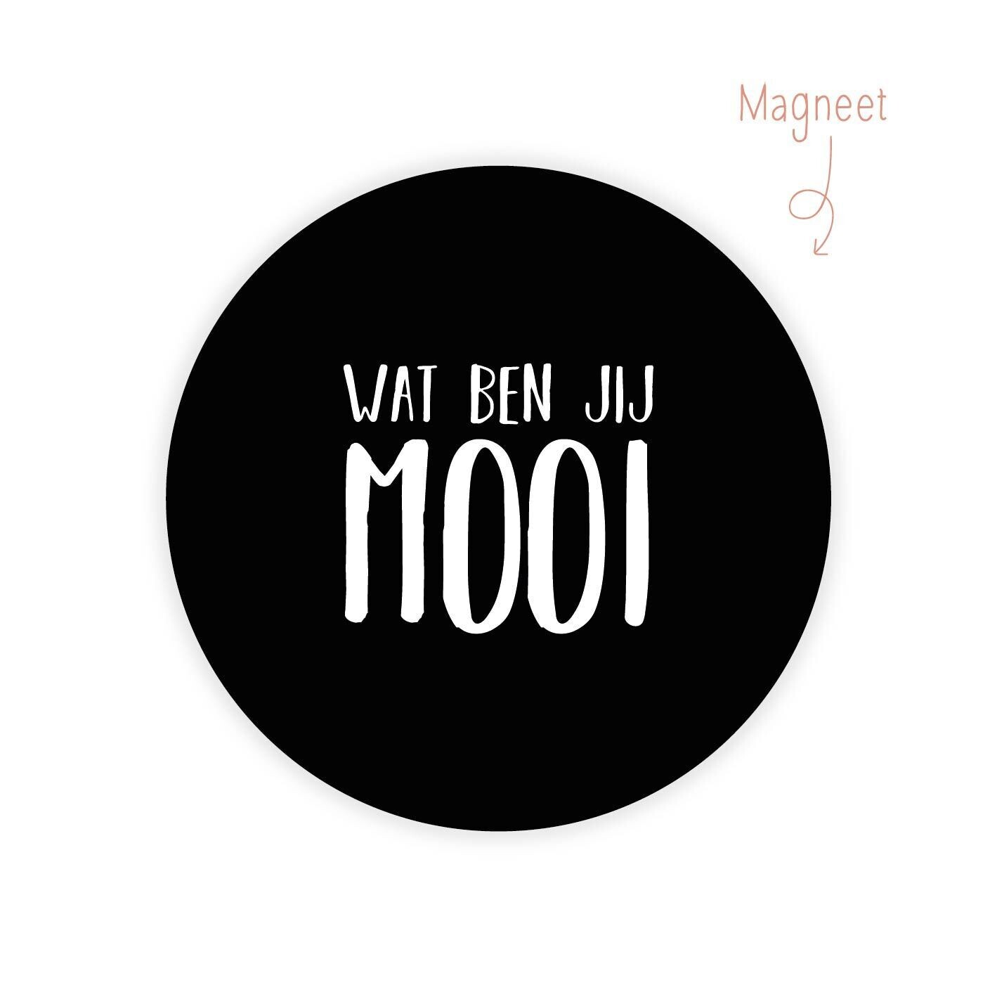 Magneet Wat ben jij mooi