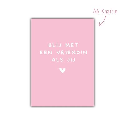 Kaart Blij met een vriendin als jij roze Kaart Blij met een vriendin als jij roze