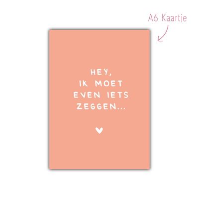 Kaart hey, ik moet even iets zeggen.. perzik kleur Kaart hey, ik moet even iets zeggen.. perzik kleur
