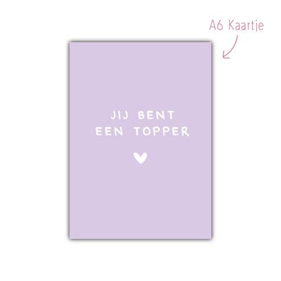 Kaart jij bent een topper Kaart jij bent een topper