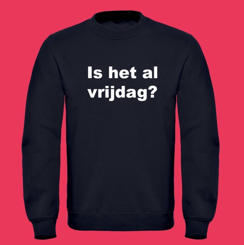 Is het al vrijdag?