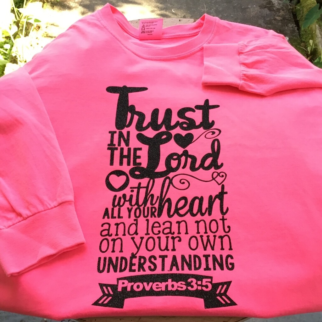 "Trust in the Lord" long sleeve Comfort Colors Tee NEON PINK with BLACK TEXT.