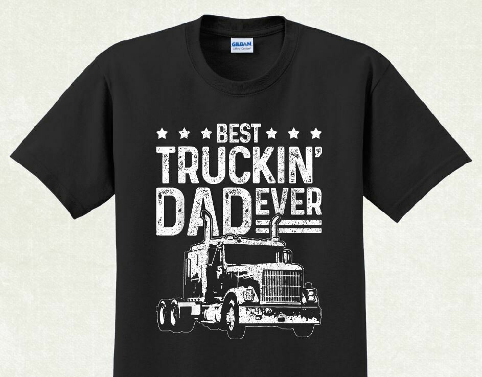 Best truckin dad ever shirt Outlet