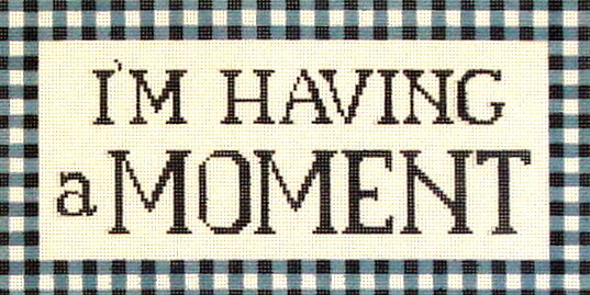 I'm Having a Moment  (Handpainted by KDS)