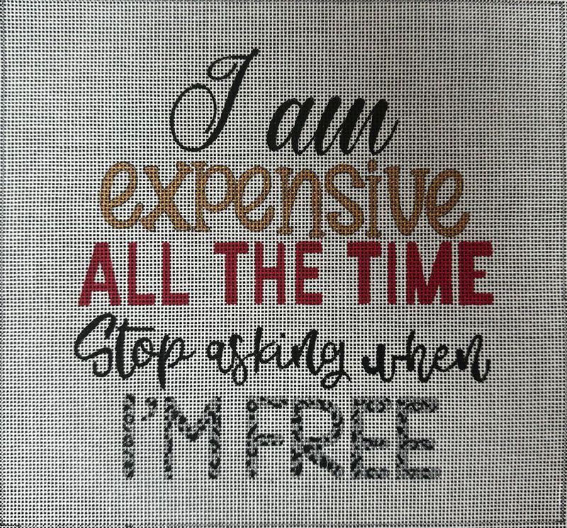 I am Expensive  (Handpainted by CBK)
