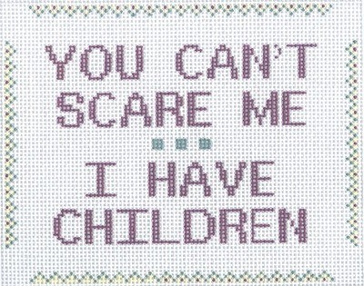 You Can't Scare Me…Children (Handpainted by CBK Needlepoint Collection)