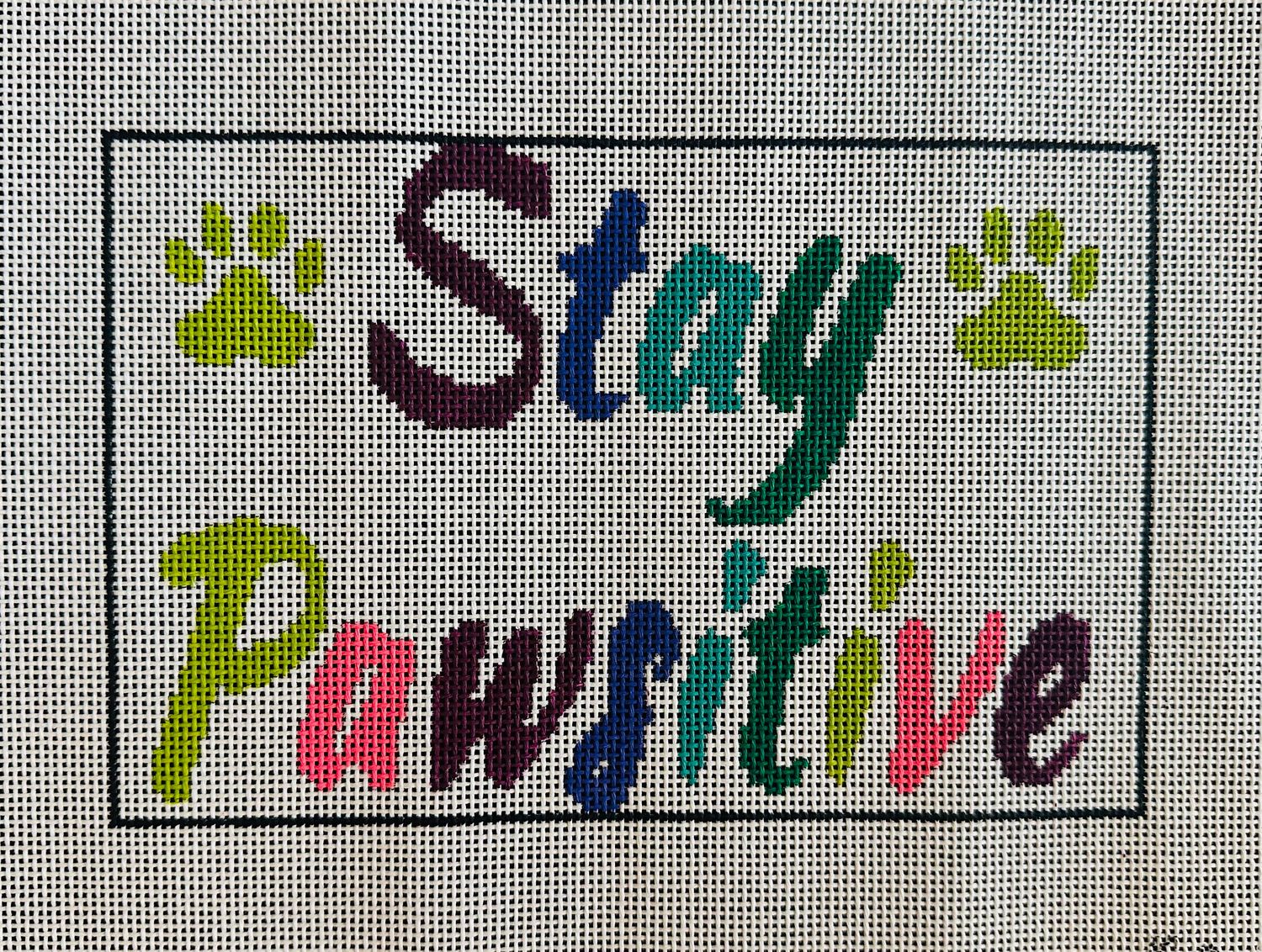 Stay Pawsitive  (Handpainted by Chris Lewis)