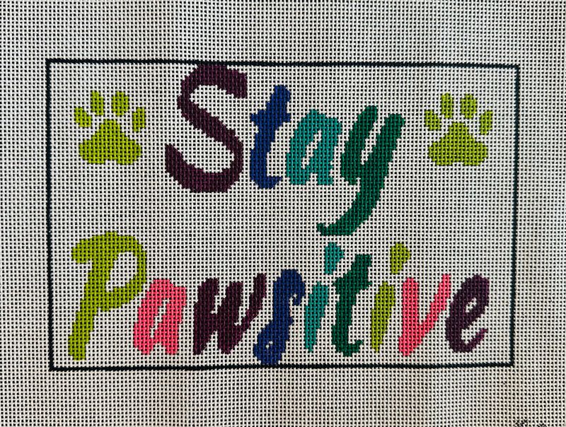 Stay Pawsitive  (Handpainted by Chris Lewis)