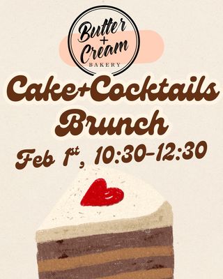 FEB 1 BRUNCH Cake and Cocktails