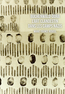 Buchenwald – Dora
L’Art clandestin
dans les camps nazis Buchenwald – Dora
L’Art clandestin
dans les camps nazis