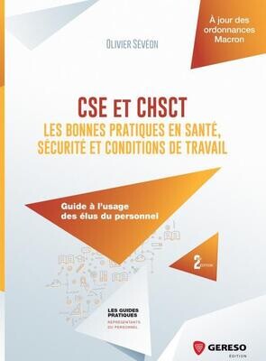 CSE et CHSCT : les bonnes pratiques en santé, sécurité et conditions de travail CSE et CHSCT : les bonnes pratiques en santé, sécurité et conditions de travail