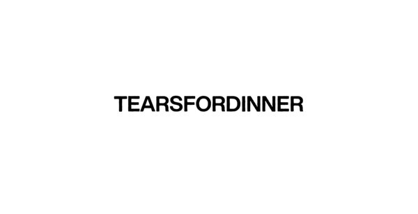 Tears For Dinner