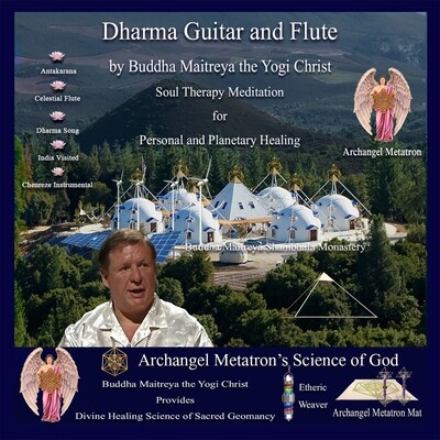 Dharma Guitar and Flute -Buddha Maitreya the Yogi Christ Soul Therapy Meditation - CD