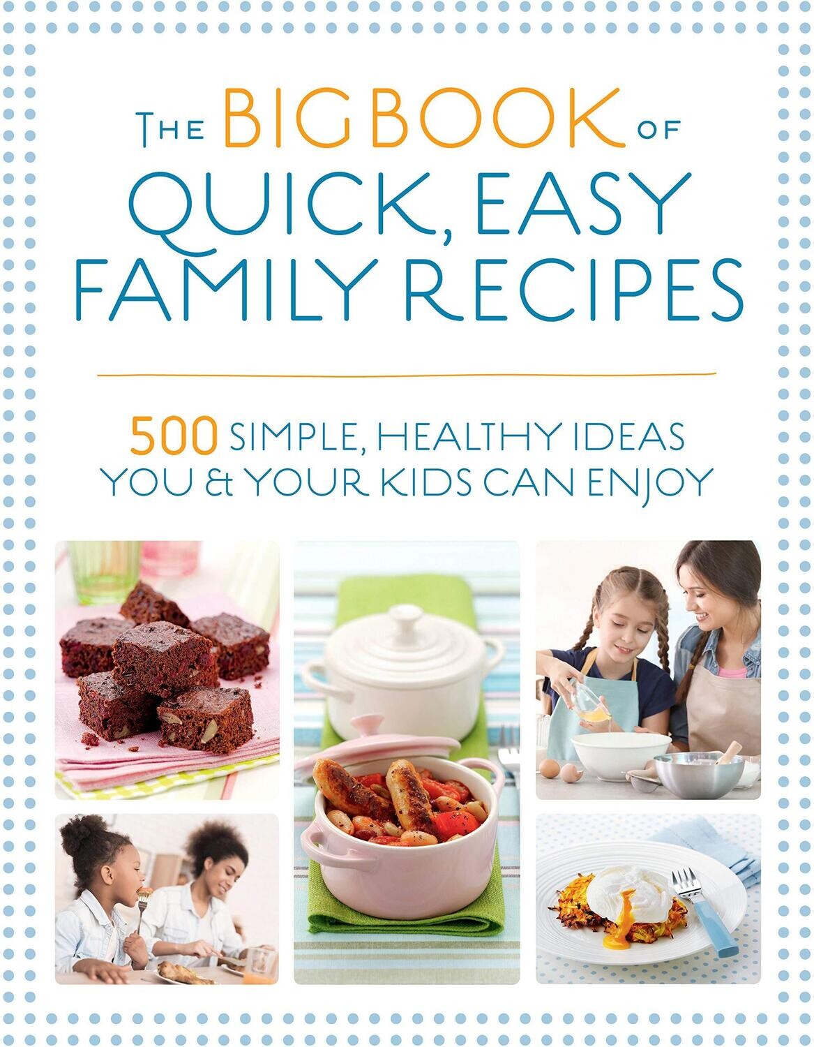 THE Big Book Of Quick easy Family Recipes