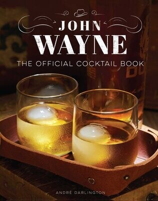 John Wayne: The Official Cocktail Book (Available from 1 November 2022)