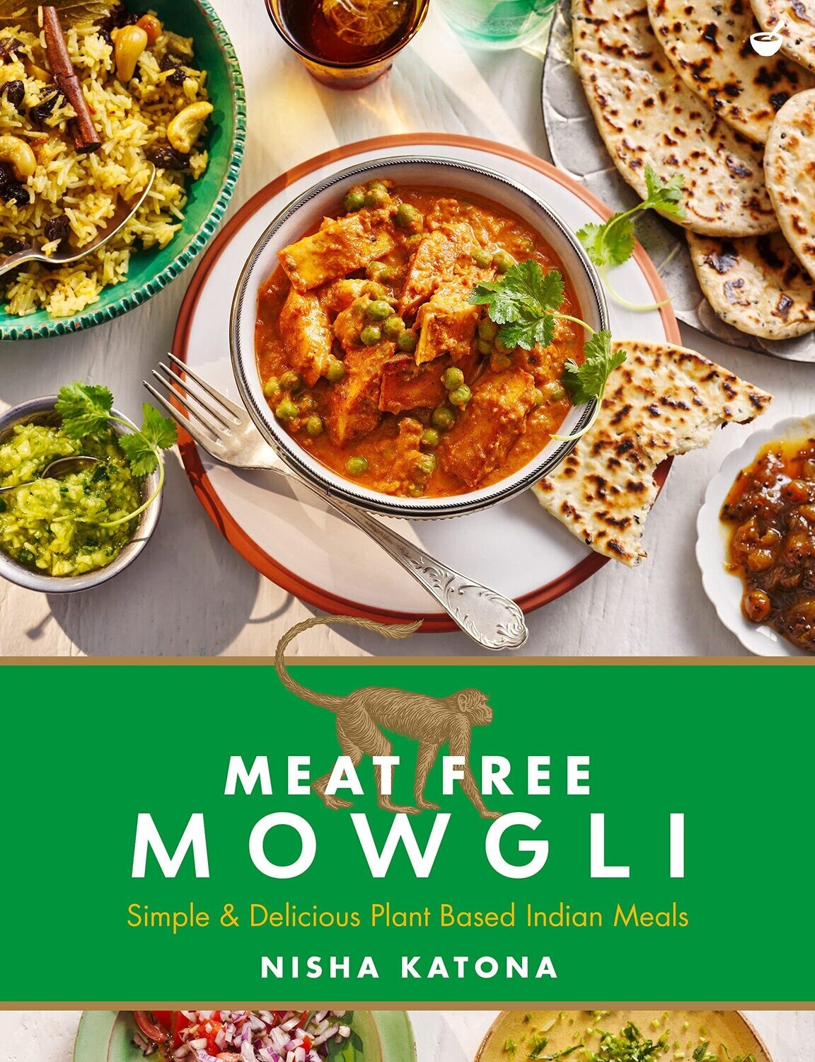 Meat Free Mowgli: Simple & Delicious Plant-Based Indian Meals