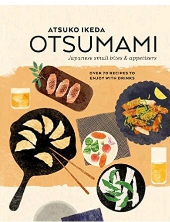 Otsumami. Japanese Small Bites And Appetizers