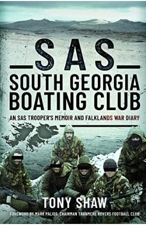 SAS South Georgia Boating Club. An SAS Trooper's Memoir And Falklands War Diary