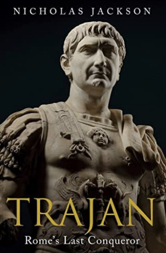 Trajan. Romes Last Conqueror