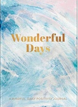 Wonderful Days. A Mindful Daily Positivity Journal
