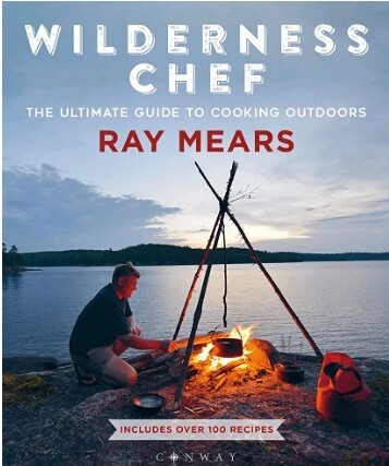 Wilderness Chef. The Ultimate Guide To Cooking Outdoors. Ray Mears