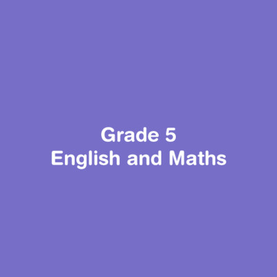 Grade 5 - English and Maths