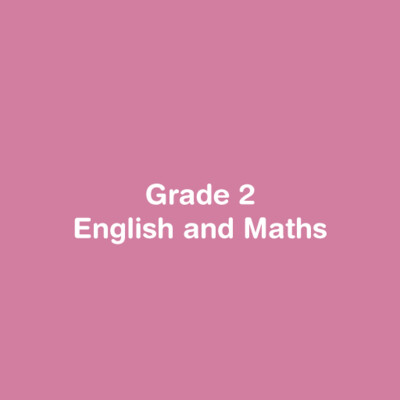 Grade 2 - English and Maths