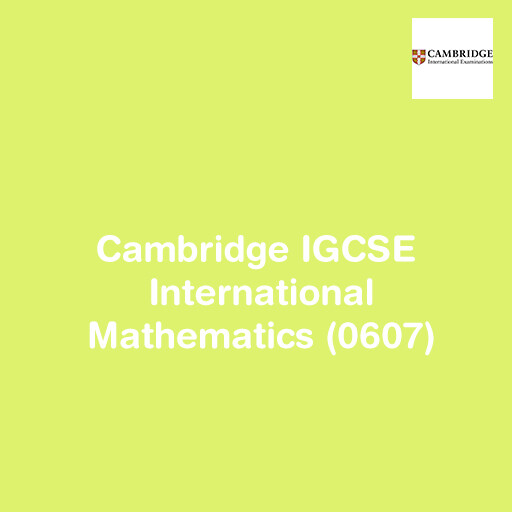Cambridge IGCSE International Mathematics (0607)