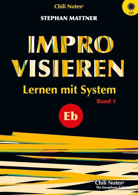 Improvisieren - Lernen mit System Band 1 für Eb-Instrumente Improvisieren - Lernen mit System Band 1 für Eb-Instrumente