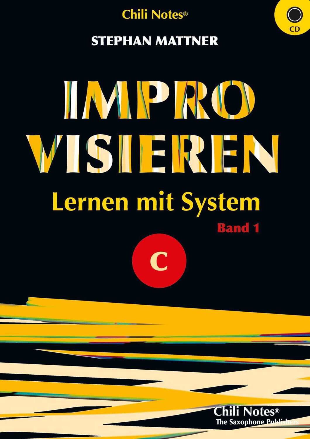 Improvisieren - Lernen mit System Band 1 für C-Instrumente Improvisieren - Lernen mit System Band 1 für C-Instrumente