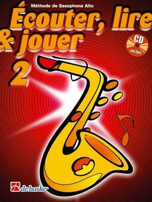 Écouter, Lire &amp; Jouer 2 Saxophone Alto