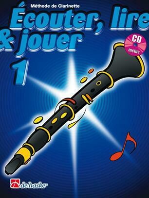 Écouter, Lire &amp; Jouer 1 Clarinette