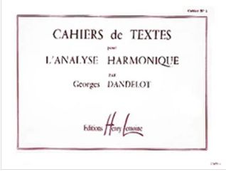 Georges DANDELOT - Cahiers de textes pour l&#39;analyse harmonique 1er cahier