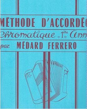 FERRERO - Méthode d&#39;accordéon chromatique 1ère année