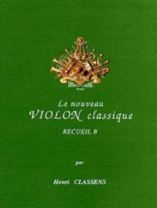 CLASSENS - Le nouveau violon classique - Recueil B