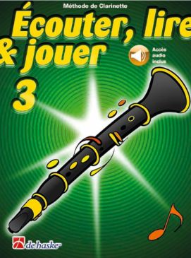Ecouter, lire, et jouer - Clarinette - Vol.3