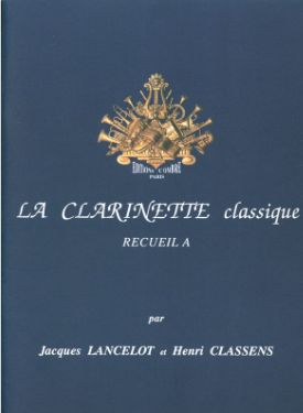 CLASSENS et LANCELOT - La clarinette classique - Vol.A