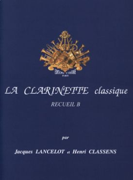 CLASSENS et LANCELOT - La clarinette classique - Vol.B